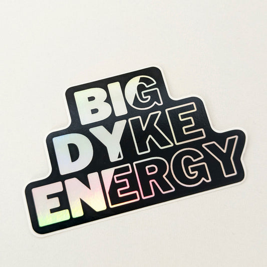 Big Dyke Energy Holographic Prism Sticker