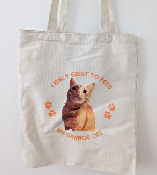 I Only Exist to Feed My Orange Cat Tote Bag- WJ Edition